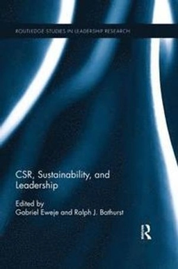 CSR, sustainability, and leadership; Gabriel Eweje, Ralph J. Bathurst; 2017