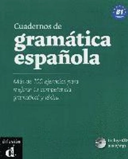 Cuadernos de gramática española B1; Pilar Seijas, Bibiana Tonnelier, Sergio Troitiño; 2011