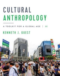 Cultural anthropology : a toolkit for a global age; Kenneth J. Guest; 2020