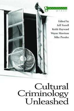 Cultural criminology unleashed; England); 2004