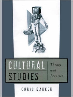 Cultural studies : theory and practice; Chris Barker; 2000