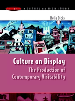 Culture on display; Bella. Dicks, Ebooks Corporation.; 2007