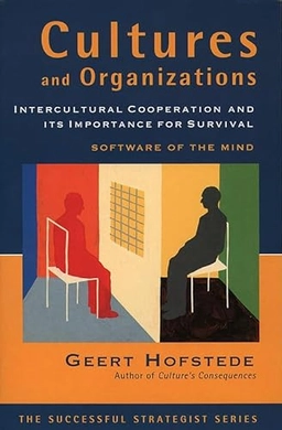 Cultures and organizations : software of the mind : intercultural cooperation and its importance for survival; Geert Hofstede; 1994