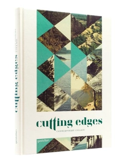 Cutting Edges: Contemporary collage; Klanten R., Hellige H., Gallagher J.; 2011
