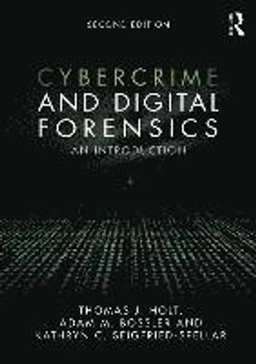 Cybercrime and digital forensics : an introduction; Thomas J. Holt; 2017