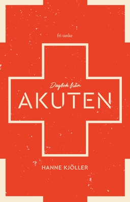 Dagbok från akuten; Hanne Kjöller; 2022