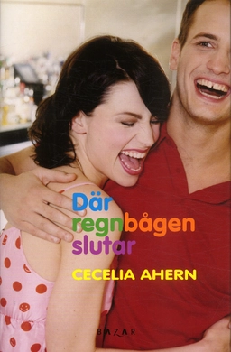 Där regnbågen slutar; Cecelia Ahern; 2006
