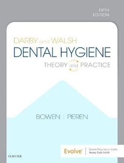 Darby and Walsh dental hygiene : theory and practice; Denise M. Bowen; 2020