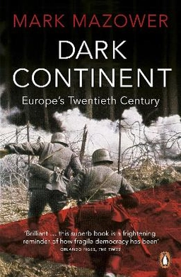 Dark continent : Europe's twentieth century; Mark Mazower; 1999