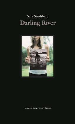 Darling River; Sara Stridsberg; 2010