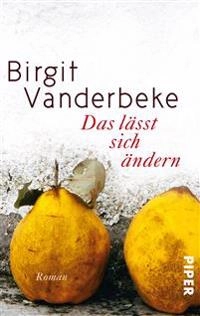 Das lässt sich ändern; Birgit Vanderbeke; 2012