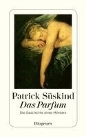 Das Parfum : die Geschichte eines Mörders; Patrick Süskind; 1994
