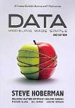 Data modeling made simple : a practical guide for business and IT professionals; Steve Hoberman; 2009