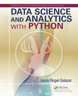 Data science and analytics with Python; Jesus Rogel-Salazar; 2017