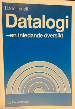 Datalogi : en inledande översikt; Hans Lunell; 1991