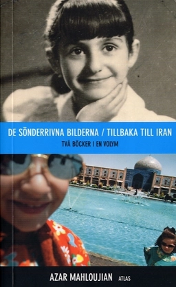 De sönderrivna bilderna/Tillbaka till Iran; Azar Mahloujian; 2006
