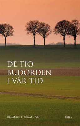 De tio budorden i vår tid; UllaBritt Berglund; 2010