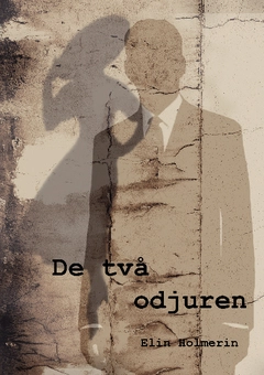 De två odjuren; Elin Holmerin; 2011