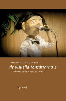 De visuella tonsättarna 2 - animationens mästare i urval; Midhat "Ajan" Ajanovic; 2012