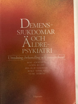 Demenssjukdomar och äldrepsykiatri : utredning, behandling och omvårdnad; Rolf Adolfsson, Kina Igelberg, Ville Strååt; 1988