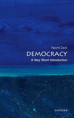 Democracy : A Very Short Introduction; Naomi Zack; 2023
