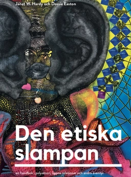 Den etiska slampan; Janet W. Hardy, Dossie Easton; 2018