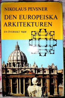 Den europeiska arkitekturen : en översikt; Nikolaus Pevsner; 1990