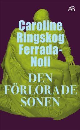 Den förlorade sonen; Caroline Ringskog Ferrada-Noli; 2025
