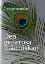 Den generösa människan : en naturhistoria om att göra sig omak för att få e; Tor Nørretranders; 2003