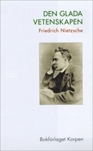 Den glada vetenskapen; Friedrich Nietzsche; 2011