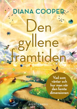Den gyllene framtiden; Diana Cooper; 2024