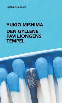 Den gyllene paviljongens tempel; Yukio Mishima; 2010