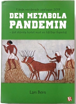 Den metabola pandemin : det största hotet mot en hållbar framtid; Lars Bern; 2019