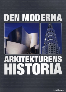 Den moderna arkitekturens historia; Jürgen Tietz; 2008