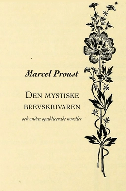 Den mystiske brevskrivaren : och andra opublicerade noveller; Marcel Proust; 2022