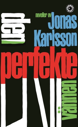 Den perfekte vännen; Jonas Karlsson; 2010