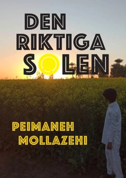 Den riktiga solen; Peimaneh Mollazehi; 2020