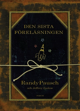 Den sista föreläsningen; Randy Pausch; 2009