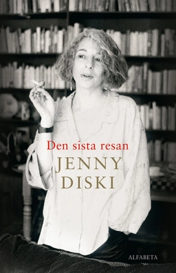 Den sista resan; Jenny Diski; 2017