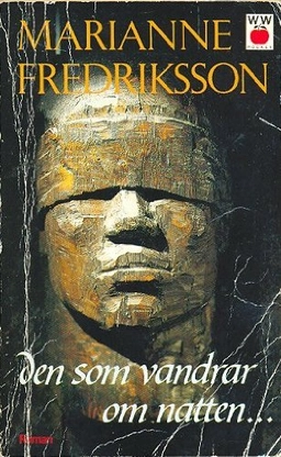 Den som vandrar om natten- : [roman]; Marianne Fredriksson; 1989