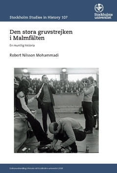 Den stora gruvstrejken i Malmfälten : en muntlig historia; Robert Nilsson; 2020