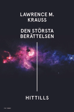 Den största berättelsen - hittills; Lawrence Krauss; 2017