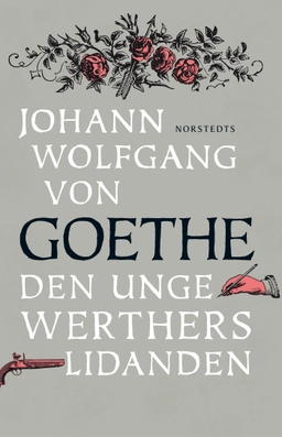 Den unge Werthers lidanden; Johann Wolfgang von Goethe; 2011