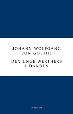 Den unge Werthers lidanden; Johann Wolfgang von Goethe; 2017