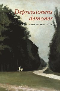 Depressionens demoner; Andrew Solomon; 2002