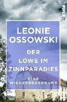 Der Löwe im Zinnparadies : Leonie Ossowski; Leonie Ossowski; 2017