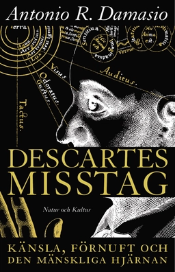 Descartes misstag; Antonio R Damasio; 2006