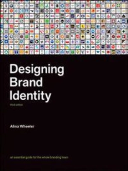 Designing Brand Identity: An Essential Guide for the Whole Branding Team, 3; Alina Wheeler; 2009