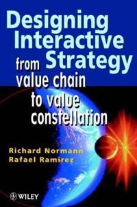 Designing Interactive Strategy: From Value Chain to Value Constellation; Richard Normann; 1998