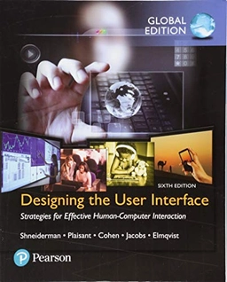 Designing the user interface : strategies for effective human-computer interaction; Ben Shneiderman; 2018